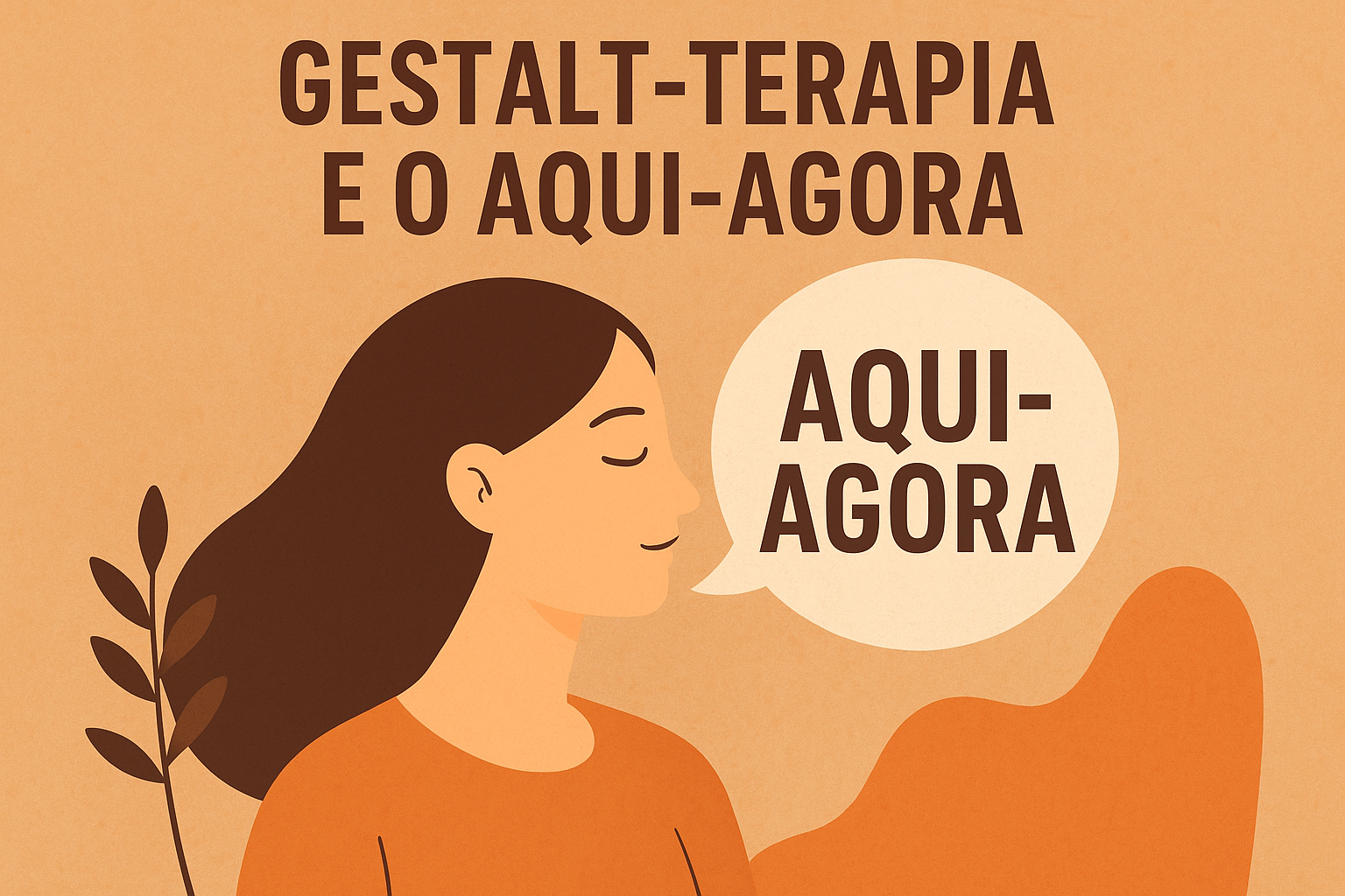 Gestalt-terapia e o Aqui-Agora: vivendo o momento presente
